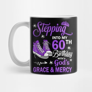 Stepping Into My 60th Birthday With God's Grace & Mercy Bday Mug